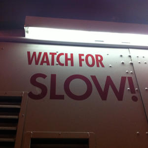 Watch for SLOW!