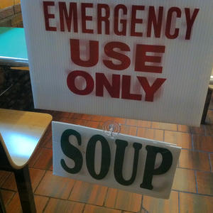 Emergency: Use Only Soup.