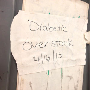 Due to a shipping error, we are currently overstocked on diabetics!